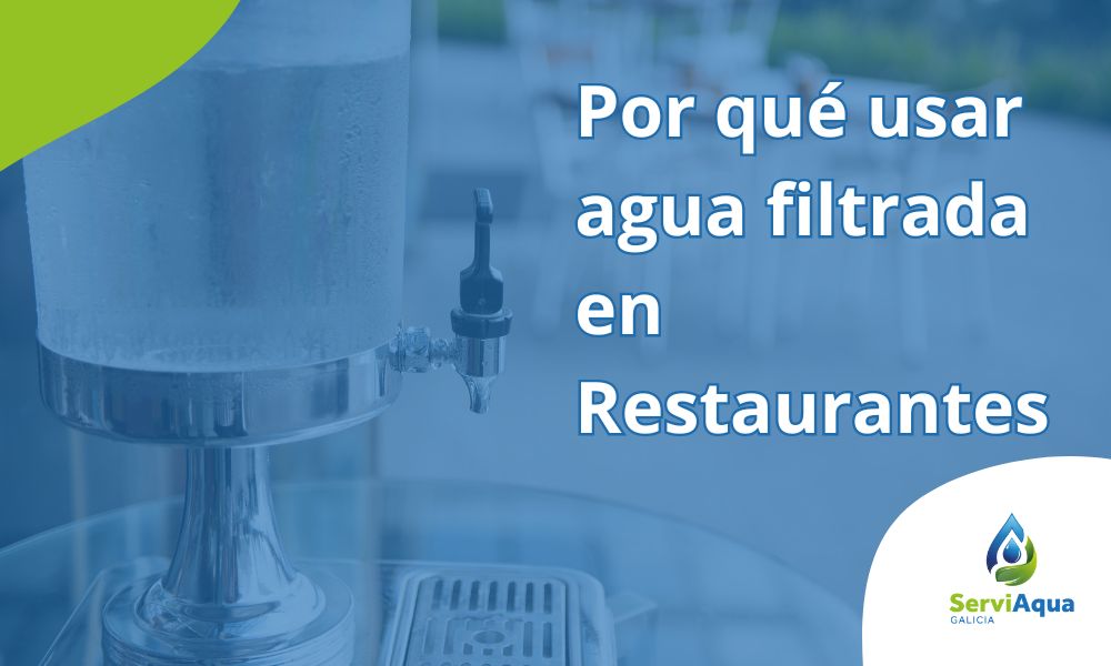 Agua Filtrada para Restaurantes: La clave para ofrecer una experiencia excepcional a tus clientes